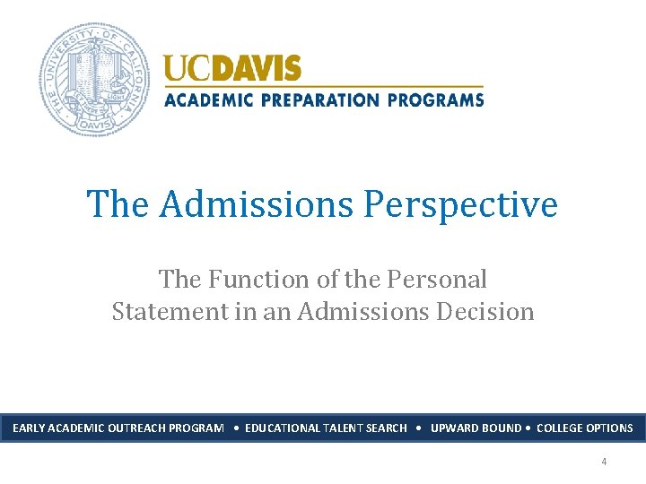 The Admissions Perspective The Function of the Personal Statement in an Admissions Decision EARLY