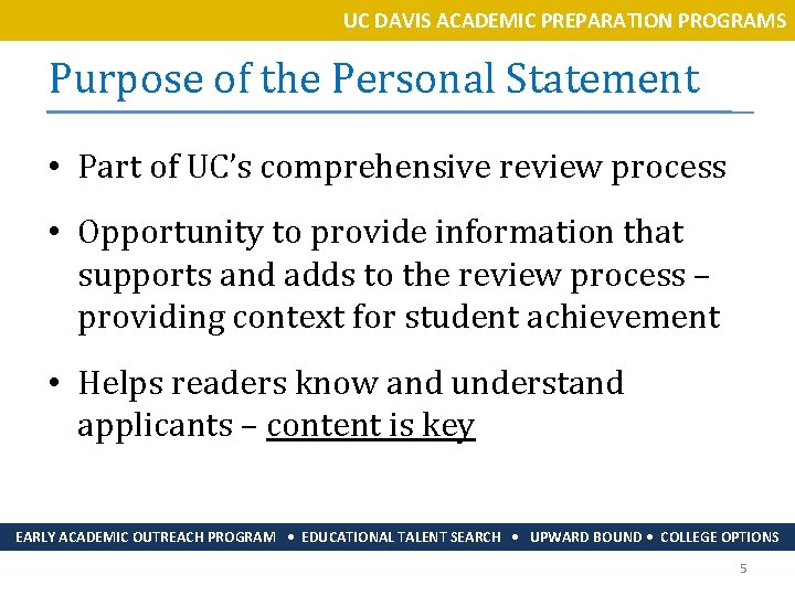 UC DAVIS ACADEMIC PREPARATION PROGRAMS Purpose of the Personal Statement • Part of UC’s