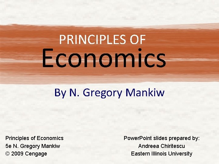 PRINCIPLES OF Economics By N. Gregory Mankiw Principles of Economics 5 e N. Gregory