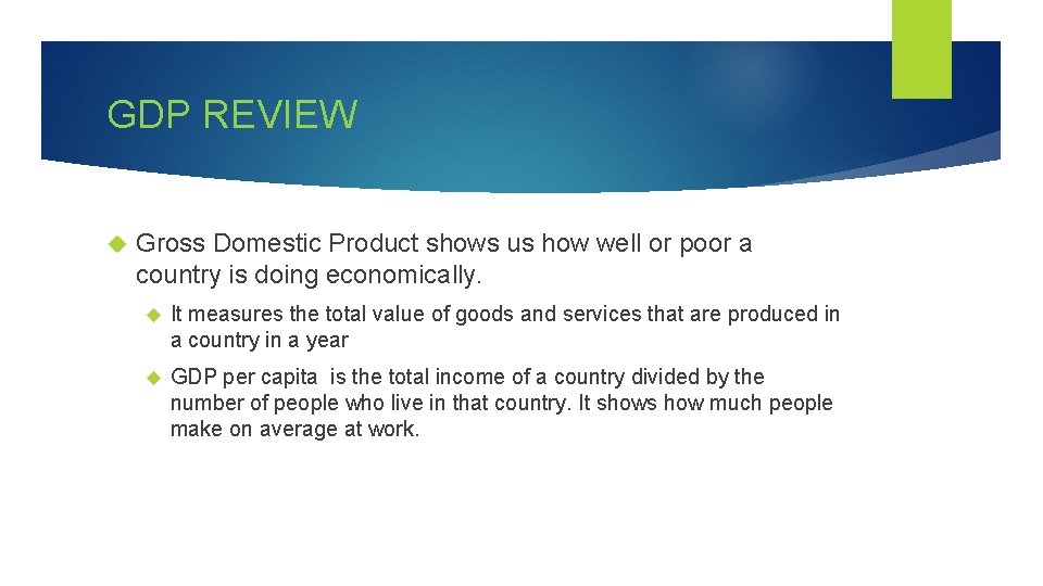GDP REVIEW Gross Domestic Product shows us how well or poor a country is