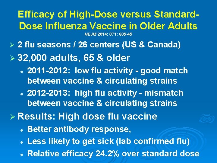 Efficacy of High-Dose versus Standard. Dose Influenza Vaccine in Older Adults NEJM 2014; 371: