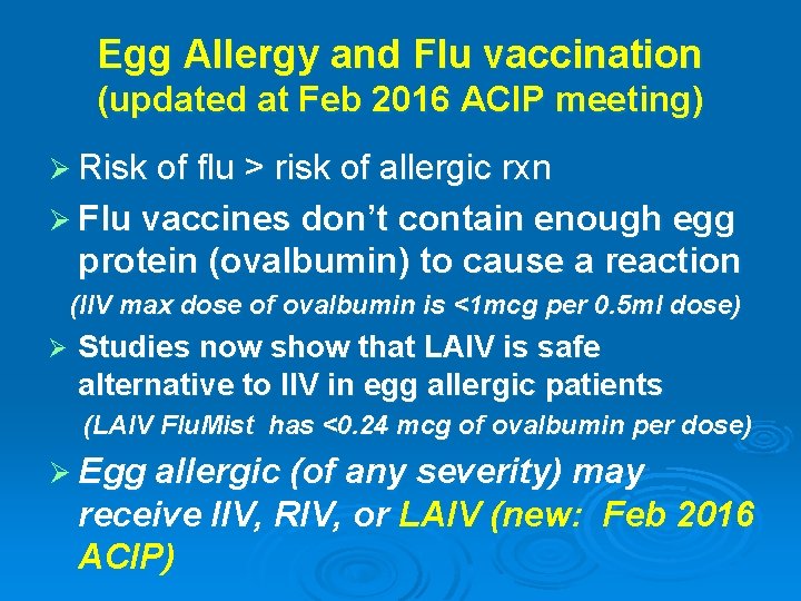 Egg Allergy and Flu vaccination (updated at Feb 2016 ACIP meeting) Ø Risk of