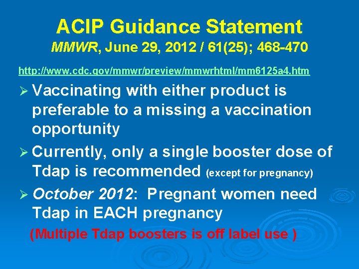 ACIP Guidance Statement MMWR, June 29, 2012 / 61(25); 468 -470 http: //www. cdc.