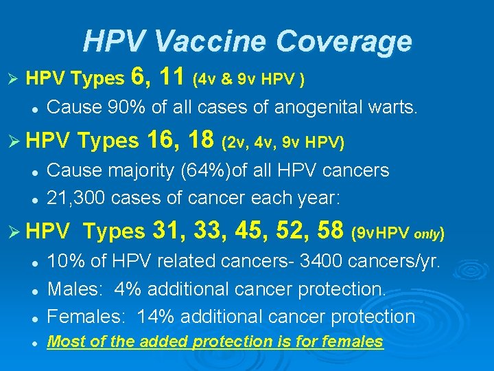 HPV Vaccine Coverage Ø HPV Types 6, l Cause 90% of all cases of