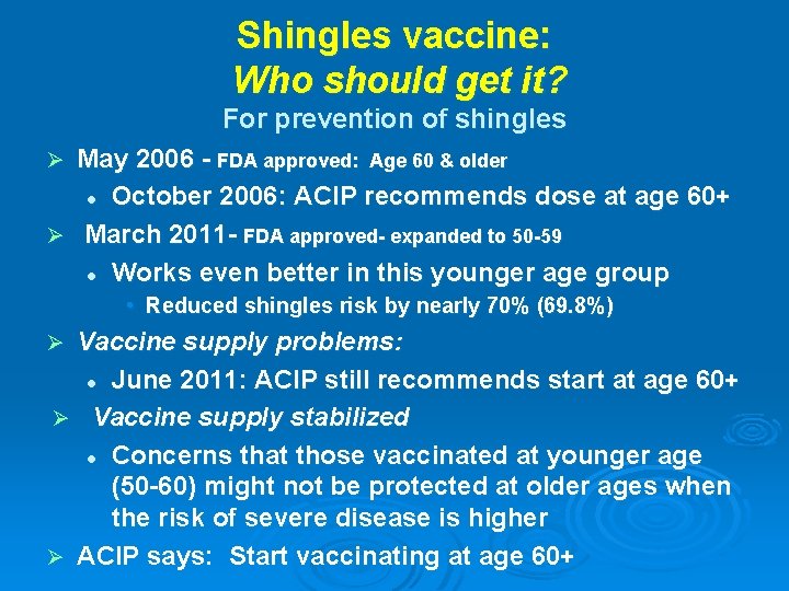 Shingles vaccine: Who should get it? For prevention of shingles May 2006 - FDA