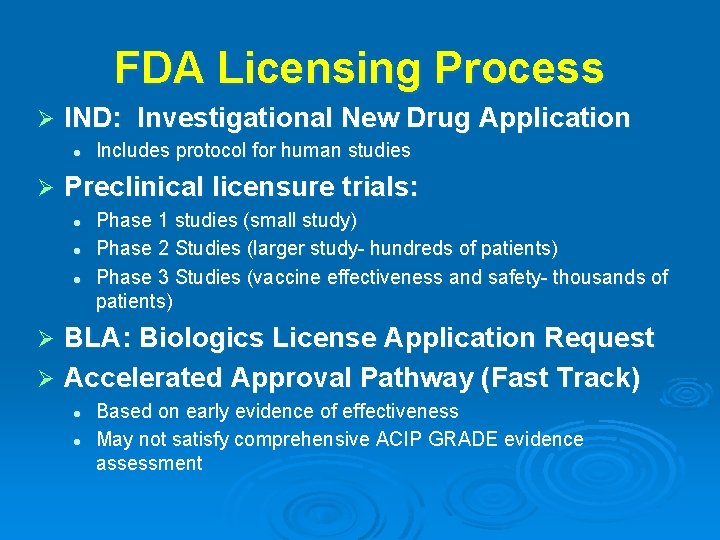 FDA Licensing Process Ø IND: Investigational New Drug Application l Ø Includes protocol for