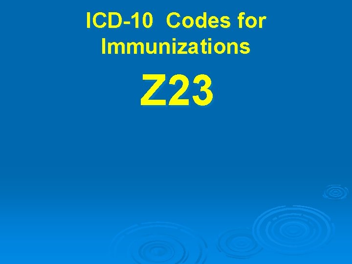 ICD-10 Codes for Immunizations Z 23 