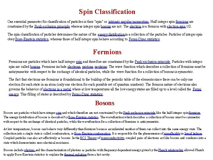 Spin Classification One essential parameter for classification of particles is their "spin" or intrinsic