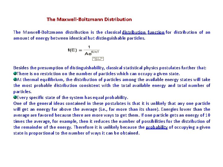 The Maxwell-Boltzmann Distribution The Maxwell-Boltzmann distribution is the classical distribution function for distribution of