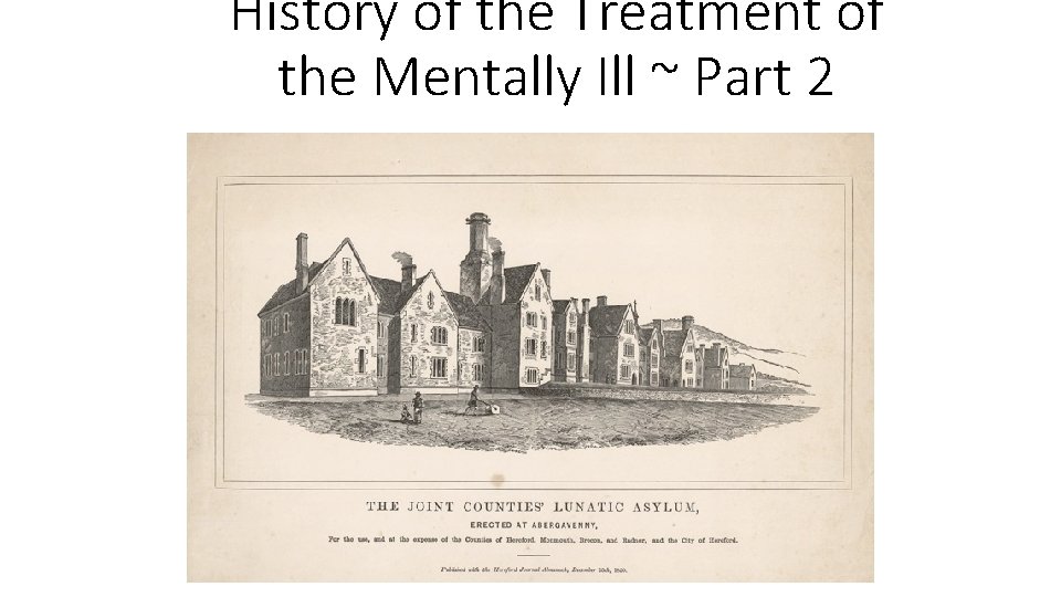 History of the Treatment of the Mentally Ill ~ Part 2 