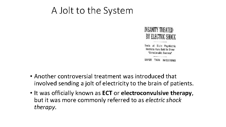 A Jolt to the System • Another controversial treatment was introduced that involved sending