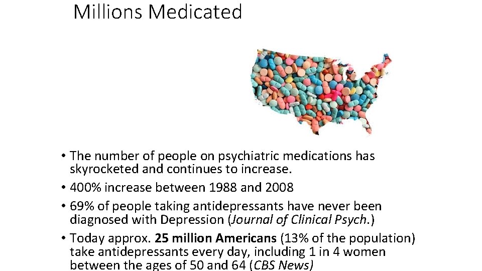 Millions Medicated • The number of people on psychiatric medications has skyrocketed and continues