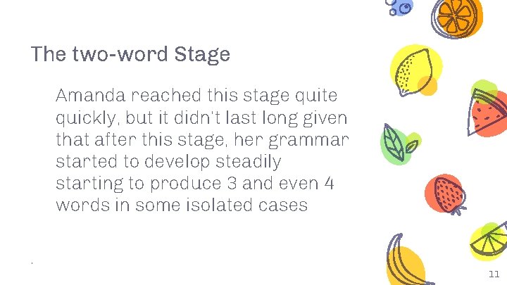 The two-word Stage Amanda reached this stage quite quickly, but it didn’t last long