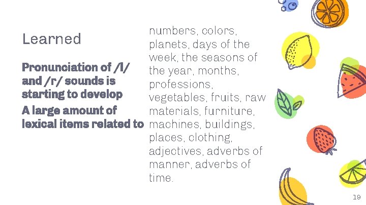 numbers, colors, Learned planets, days of the week, the seasons of Pronunciation of /l/