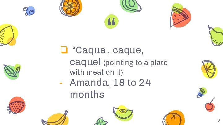 “ ❏ “Caque , caque! (pointing to a plate with meat on it) -
