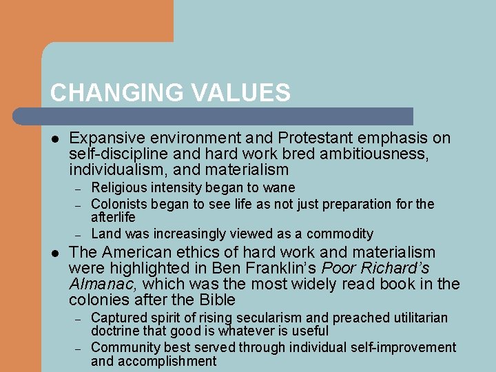 CHANGING VALUES l Expansive environment and Protestant emphasis on self-discipline and hard work bred