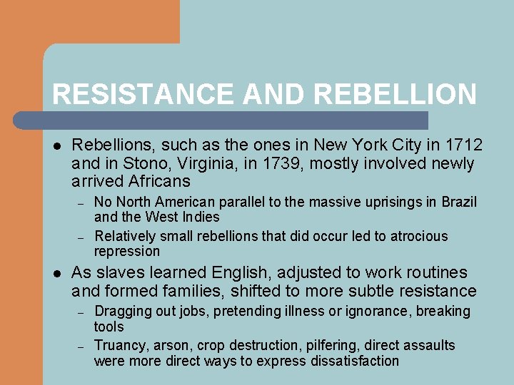 RESISTANCE AND REBELLION l Rebellions, such as the ones in New York City in