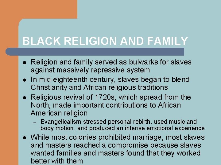 BLACK RELIGION AND FAMILY l l l Religion and family served as bulwarks for