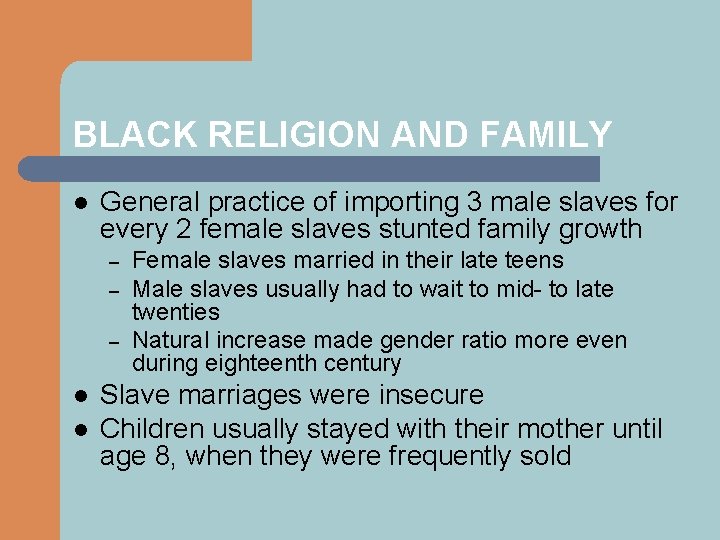 BLACK RELIGION AND FAMILY l General practice of importing 3 male slaves for every