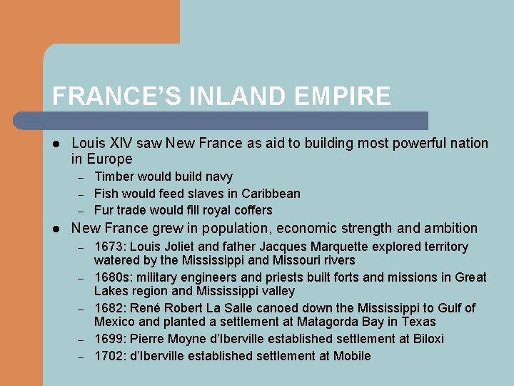 FRANCE’S INLAND EMPIRE l Louis XIV saw New France as aid to building most