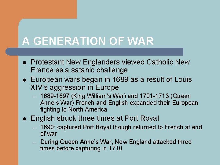 A GENERATION OF WAR l l Protestant New Englanders viewed Catholic New France as