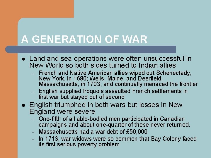 A GENERATION OF WAR l Land sea operations were often unsuccessful in New World