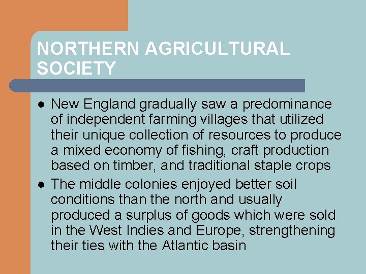 NORTHERN AGRICULTURAL SOCIETY l l New England gradually saw a predominance of independent farming