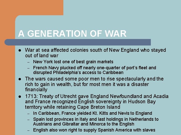 A GENERATION OF WAR l War at sea affected colonies south of New England