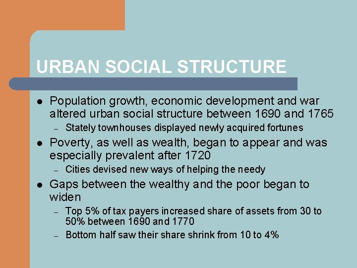 URBAN SOCIAL STRUCTURE l Population growth, economic development and war altered urban social structure