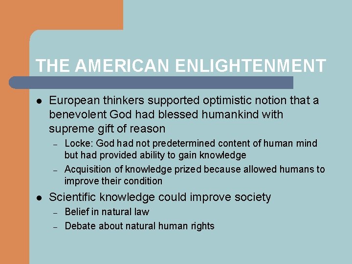 THE AMERICAN ENLIGHTENMENT l European thinkers supported optimistic notion that a benevolent God had