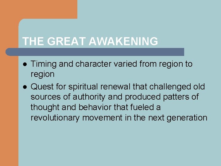 THE GREAT AWAKENING l l Timing and character varied from region to region Quest