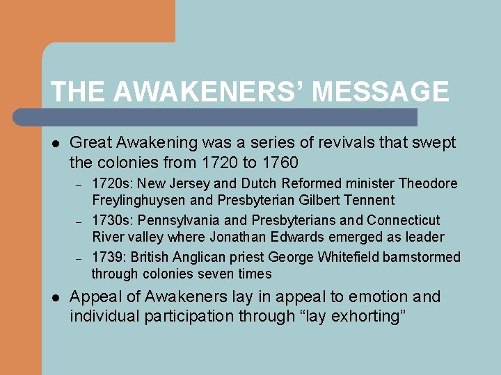 THE AWAKENERS’ MESSAGE l Great Awakening was a series of revivals that swept the