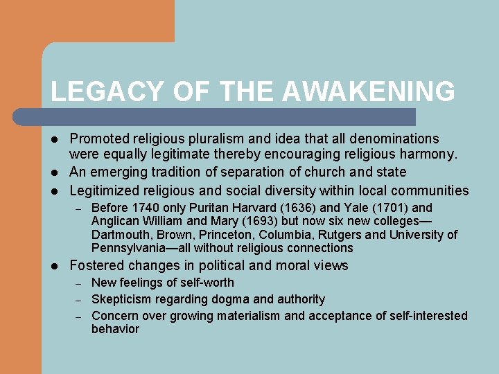 LEGACY OF THE AWAKENING l l l Promoted religious pluralism and idea that all