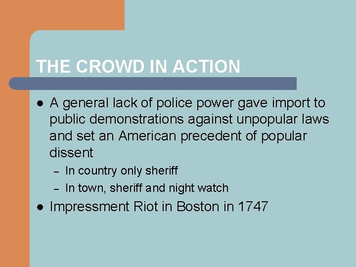 THE CROWD IN ACTION l A general lack of police power gave import to