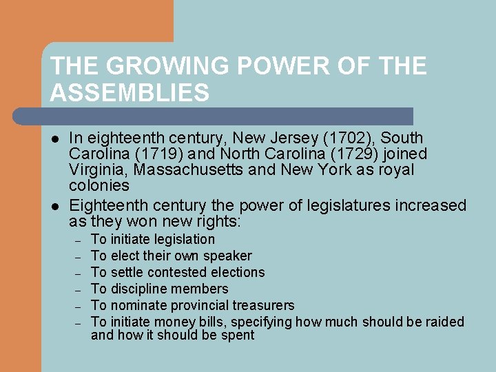 THE GROWING POWER OF THE ASSEMBLIES l l In eighteenth century, New Jersey (1702),