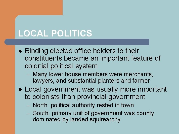 LOCAL POLITICS l Binding elected office holders to their constituents became an important feature