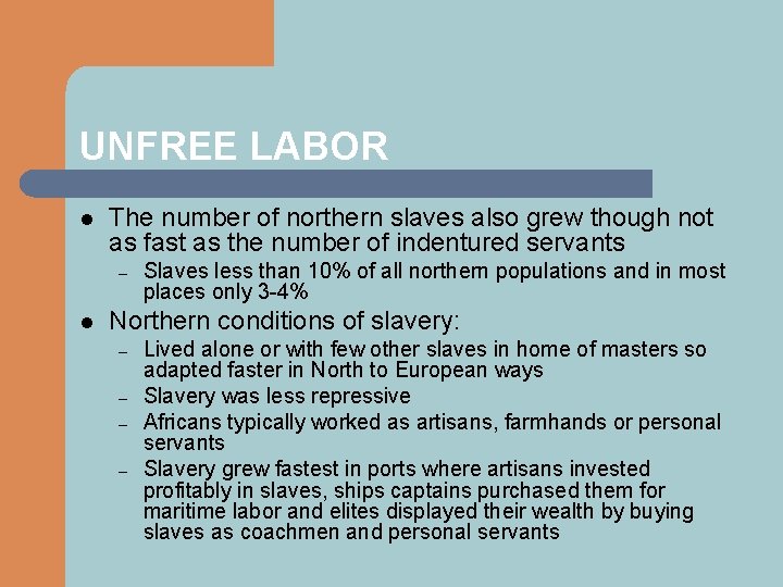 UNFREE LABOR l The number of northern slaves also grew though not as fast