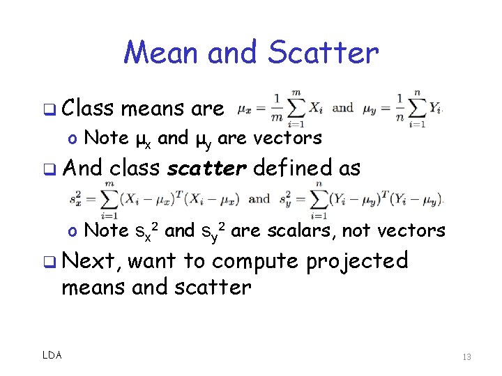 Mean and Scatter q Class means are o Note μx and μy are vectors Mean and Scatter q Class means are o Note μx and μy are vectors