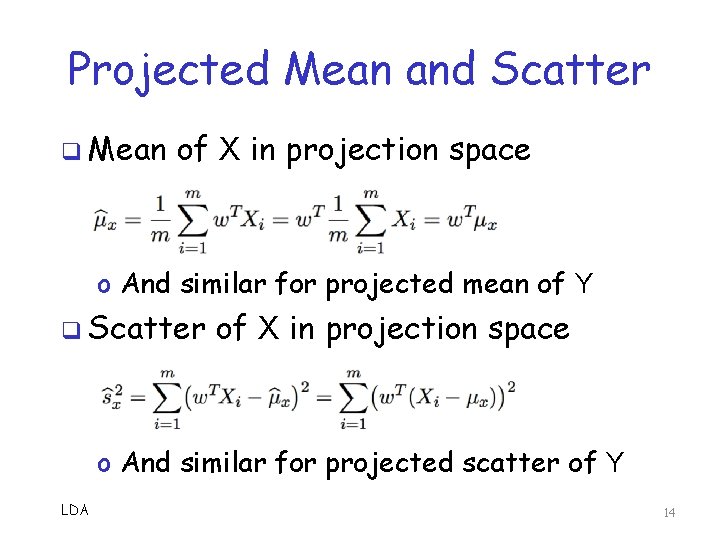 Projected Mean and Scatter q Mean of X in projection space o And similar Projected Mean and Scatter q Mean of X in projection space o And similar