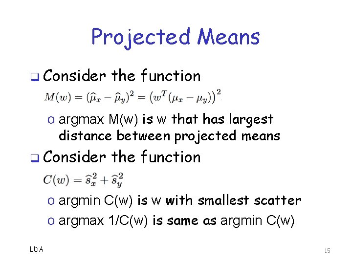 Projected Means q Consider the function o argmax M(w) is w that has largest Projected Means q Consider the function o argmax M(w) is w that has largest