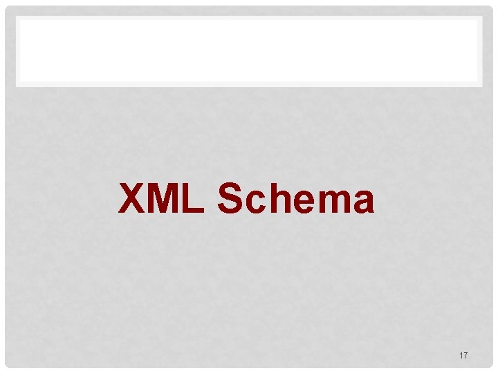 XML Schema 17 