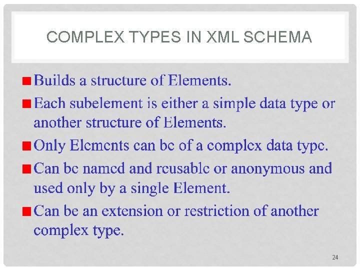 COMPLEX TYPES IN XML SCHEMA 24 
