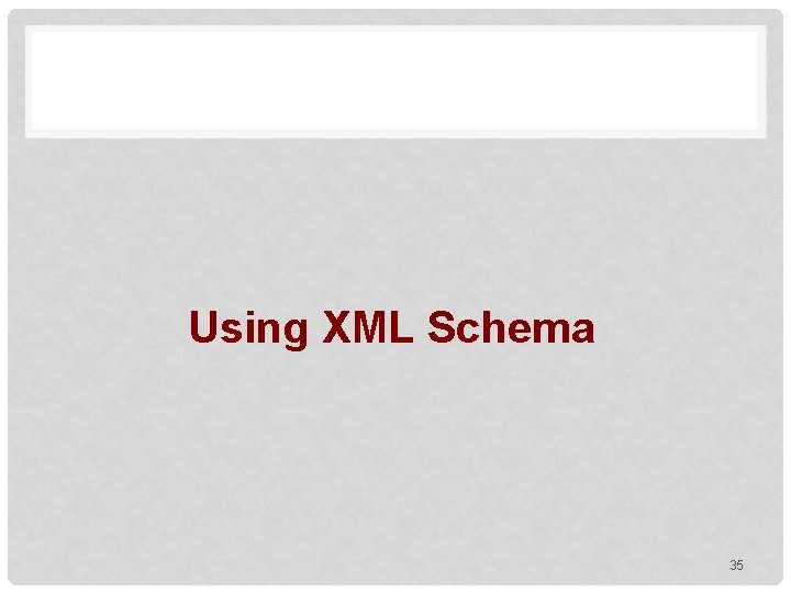 Using XML Schema 35 