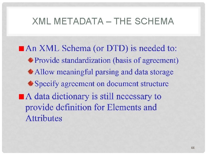 XML METADATA – THE SCHEMA 44 