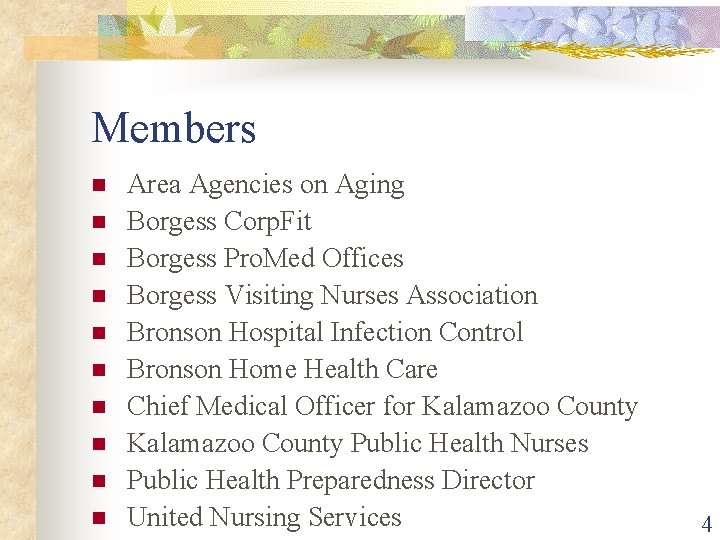 Members n n n n n Area Agencies on Aging Borgess Corp. Fit Borgess