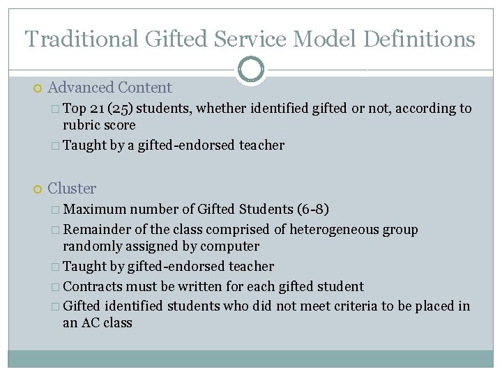 Traditional Gifted Service Model Definitions Advanced Content � Top 21 (25) students, whether identified