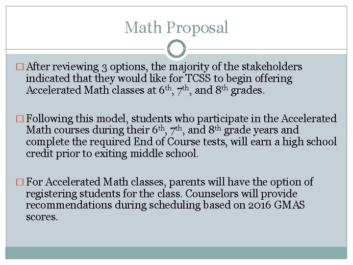 Math Proposal � After reviewing 3 options, the majority of the stakeholders indicated that