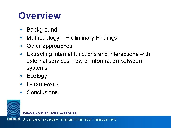 Overview • • Background Methodology – Preliminary Findings Other approaches Extracting internal functions and