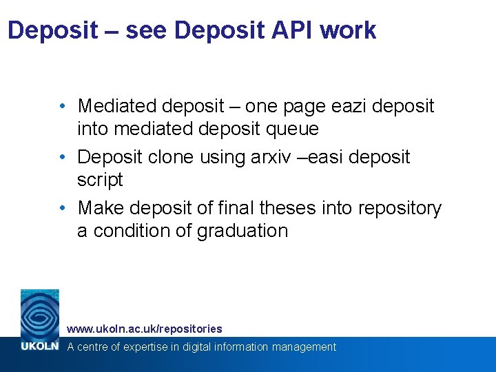 Deposit – see Deposit API work • Mediated deposit – one page eazi deposit