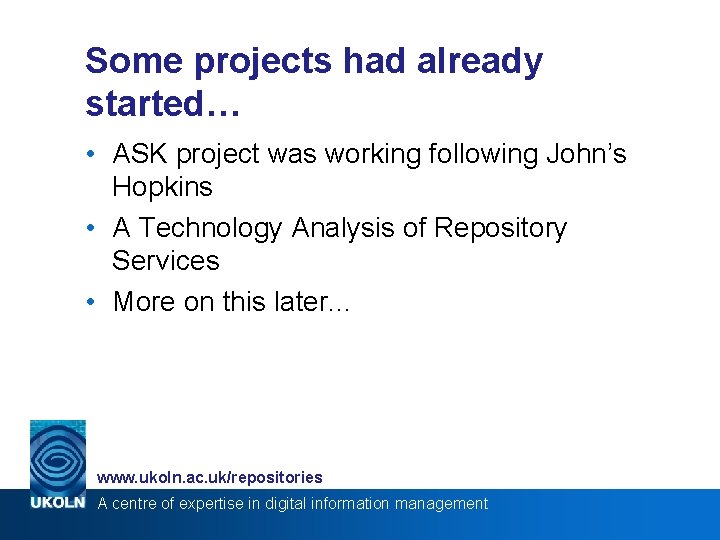 Some projects had already started… • ASK project was working following John’s Hopkins •